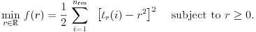 LaTeX equation: min f(x) = sum i=1 to nres of (tr[i]^2 - r^2)^2